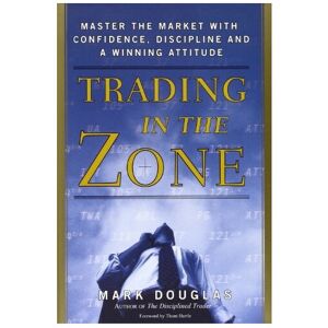 Unbranded Trading in the Zone: Addressing Five Core Issues to Become Consistent Market Win Unbranded Trading in the Zone: Addressing Five Core Issues to Become Consistent Market Win