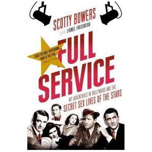 Unbranded Full Service: My Adventures in Hollywood and the Secret Sex Lives of the Stars Unbranded Full Service: My Adventures in Hollywood and the Secret Sex Lives of the Stars