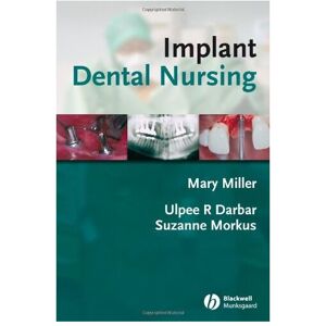 Unbranded Implant Dental Nursing: Essential Guide for Dental Nurses in Implant Dentistry Unbranded Implant Dental Nursing: Essential Guide for Dental Nurses in Implant Dentistry