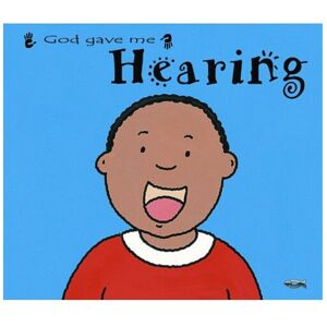 Unbranded God Gave Me Hearing (Senses (Board Books)) Unbranded God Gave Me Hearing (Senses (Board Books))