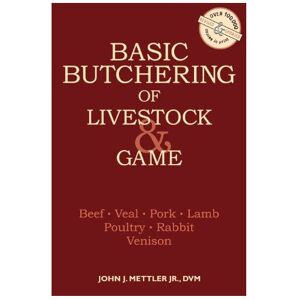 Unbranded Essential Field Guide: Basic Butchering of Livestock and Game by John J. Mettler Unbranded Essential Field Guide: Basic Butchering of Livestock and Game by John J. Mettler