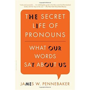 Unbranded The Secret Life of Pronouns: What Our Words Say About Us Unbranded The Secret Life of Pronouns: What Our Words Say About Us