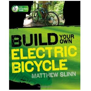 Unbranded Build Your Own Electric Bicycle (TAB Green Guru Guides) Unbranded Build Your Own Electric Bicycle (TAB Green Guru Guides)