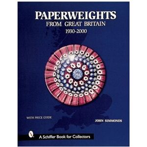 Unbranded Paperweights from Great Britain (Schiffer Book for Collectors) Unbranded Paperweights from Great Britain (Schiffer Book for Collectors)