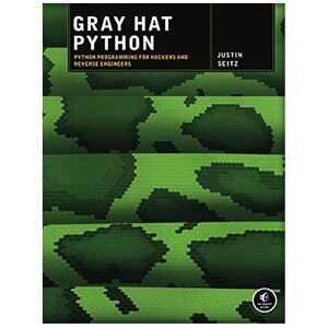Unbranded Gray Hat Python: Python Programming for Hackers and Reverse Engineers Unbranded Gray Hat Python: Python Programming for Hackers and Reverse Engineers