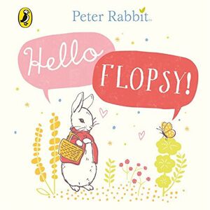 Unbranded Peter Rabbit: Hello Flopsy! (Peter Rabbit Board Books) Unbranded Peter Rabbit: Hello Flopsy! (Peter Rabbit Board Books)