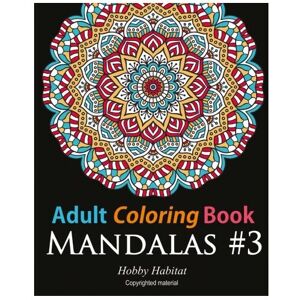 Unbranded Mandalas #3: 50 Beautiful Mandala Designs for Adults – Hobby Habitat Volume 19 C Unbranded Mandalas #3: 50 Beautiful Mandala Designs for Adults – Hobby Habitat Volume 19 C