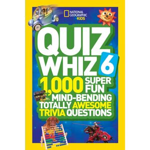 National Geographic Quiz Whiz 6: 1,000 Super Fun Mind-Bending Totally Awesome Trivia Questions (Quiz National Geographic Quiz Whiz 6: 1,000 Super Fun Mind-Bending Totally Awesome Trivia Questions (Quiz
