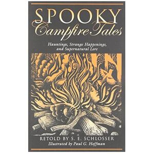 Unbranded Spooky Campfire Tales: Hauntings, Strange Happenings, and Supernatural Lore Unbranded Spooky Campfire Tales: Hauntings, Strange Happenings, and Supernatural Lore
