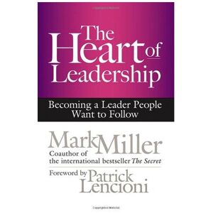 Unbranded The Heart of Leadership: Earn Trust, Inspire Action, and Become the Leader Peopl Unbranded The Heart of Leadership: Earn Trust, Inspire Action, and Become the Leader Peopl