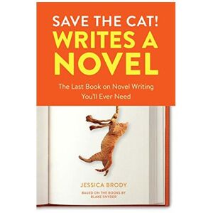 Unbranded Save the Cat! Writes a Novel: The Last Book On Novel Writing That You'll Ever Ne Unbranded Save the Cat! Writes a Novel: The Last Book On Novel Writing That You'll Ever Ne
