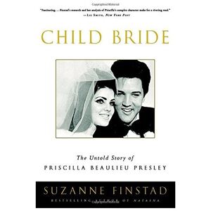 Unbranded Child Bride: The Untold Story of Priscilla Beaulieu Presley Unbranded Child Bride: The Untold Story of Priscilla Beaulieu Presley
