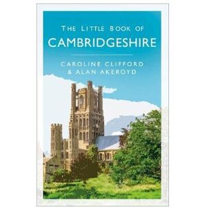 Unbranded The Little Book of Cambridgeshire Unbranded The Little Book of Cambridgeshire