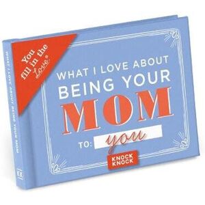 Unbranded Knock Knock What I Love About Being Your Mom Fill in the Love Journal Unbranded Knock Knock What I Love About Being Your Mom Fill in the Love Journal