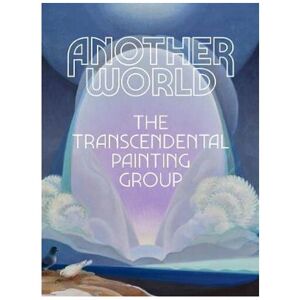 Unbranded Another World: The Transcendental Painting Group Hardback Unbranded Another World: The Transcendental Painting Group Hardback