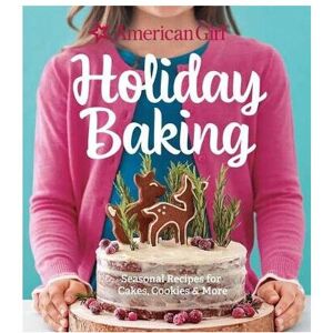 Unbranded American Girl Holiday Baking Seasonal Recipes for Cakes, Cookies More Unbranded American Girl Holiday Baking Seasonal Recipes for Cakes, Cookies More