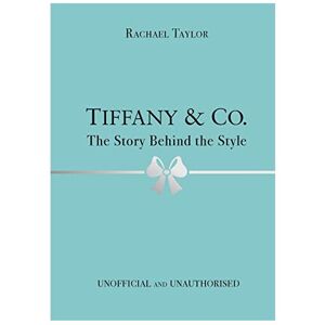Unbranded Tiffany & Co.: The Story Behind the Style Unbranded Tiffany & Co.: The Story Behind the Style