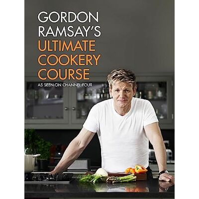 Gordon Ramsay 's Ultimate Cookery Course Gordon Ramsay 's Ultimate Cookery Course