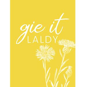 Fine Art Prints Poster, Motiv: schottisches Blumenzitat, Gie It Laldy, groß, 45,7 x 61 cm Fine Art Prints Poster, Motiv: schottisches Blumenzitat, Gie It Laldy, groß, 45,7 x 61 cm