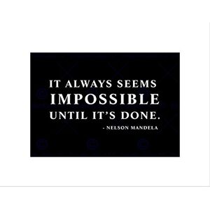 Wee Blue Coo NELSON MANDELA ALWAYS IMPOSSIBLE DONE QUOTE SIMPLE FRAMED ART PRINT B12X13946 Wee Blue Coo NELSON MANDELA ALWAYS IMPOSSIBLE DONE QUOTE SIMPLE FRAMED ART PRINT B12X13946
