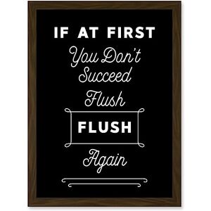 Artery8 Funny Toilet Sign If At First You Don't Succeed Flush Again Funny Bathroom Wall Art Artwork Framed A3 Wall Art Print Artery8 Funny Toilet Sign If At First You Don't Succeed Flush Again Funny Bathroom Wall Art Artwork Framed A3 Wall Art Print