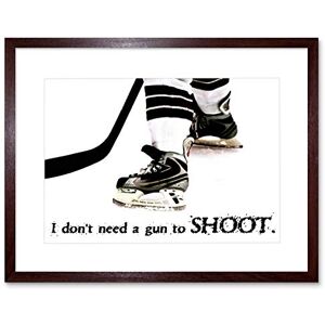 Wee Blue Coo DON'T NEED A GUN TO SHOOT ICE HOCKEY SPORT QUOTE TYPOGRAPHY ART PRINT B12X13894 Wee Blue Coo DON'T NEED A GUN TO SHOOT ICE HOCKEY SPORT QUOTE TYPOGRAPHY ART PRINT B12X13894