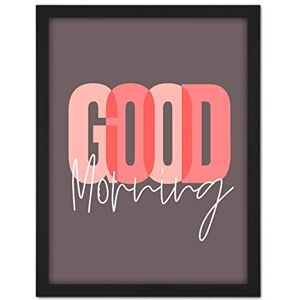 Wee Blue Coo Good Morning Positivity Typography Artwork Framed Wall Art Print 18X24 Inch Wee Blue Coo Good Morning Positivity Typography Artwork Framed Wall Art Print 18X24 Inch