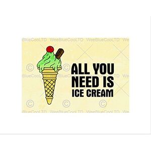 Wee Blue Coo All You Need Is Ice Cream Typography Food Kitchen Quote Wall Art Print Wee Blue Coo All You Need Is Ice Cream Typography Food Kitchen Quote Wall Art Print