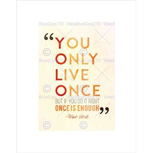 Wee Blue Coo QUOTE MAE WEST YOU ONLY LIVE ONCE BLACK FRAME FRAMED ART PRINT PICTURE B12X12603 Wee Blue Coo QUOTE MAE WEST YOU ONLY LIVE ONCE BLACK FRAME FRAMED ART PRINT PICTURE B12X12603