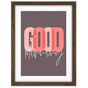 Wee Blue Coo Good Morning Positivity Typography Artwork Framed Wall Art Print 18X24 Inch Wee Blue Coo Good Morning Positivity Typography Artwork Framed Wall Art Print 18X24 Inch