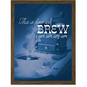 Fine Art Prints Quote Coffee This Is How We Brew Large Framed Art Print Poster Wall Decor 18x24 inch Fine Art Prints Quote Coffee This Is How We Brew Large Framed Art Print Poster Wall Decor 18x24 inch