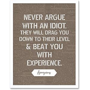 Artery8 Dictionary Inspiring Quote Argue with an Idiot Attributed to Mark Twain Art Print Framed Poster Wall Decor 12x16 inch Artery8 Dictionary Inspiring Quote Argue with an Idiot Attributed to Mark Twain Art Print Framed Poster Wall Decor 12x16 inch