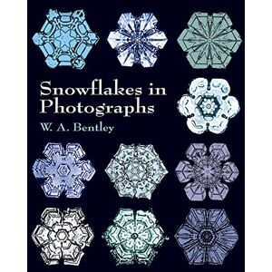 Bentley, W. A. Snowflakes in Photographs: vii (Dover Pictorial Archive) Bentley, W. A. Snowflakes in Photographs: vii (Dover Pictorial Archive)