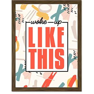 Wee Blue Coo Funky Affirmation Woke Up Like Large Framed Art Print Wall Poster 18x24 inch Wee Blue Coo Funky Affirmation Woke Up Like Large Framed Art Print Wall Poster 18x24 inch