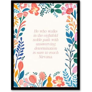 Artery8 Sure to Reach Nirvana Buddhist Mindfulness Quote Floral Buddha Meditation Enlightenment Vihara Artwork Framed Wall Art Print A4 Artery8 Sure to Reach Nirvana Buddhist Mindfulness Quote Floral Buddha Meditation Enlightenment Vihara Artwork Framed Wall Art Print A4