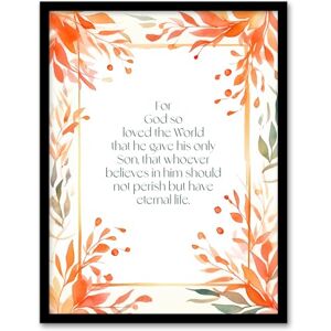 Artery8 John 3:16 God So Loved the World Quote Jesus Christ Christian Bible Faith God Verse Revelations Orange Flowers Artwork Artwork Framed Wall Art Print A4 Artery8 John 3:16 God So Loved the World Quote Jesus Christ Christian Bible Faith God Verse Revelations Orange Flowers Artwork Artwork Framed Wall Art Print A4