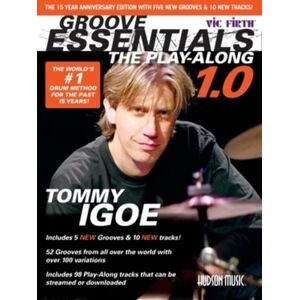 Igoe, Tommy Groove Essentials 1.0 The Play Along Book with Online Audio Sheet Music and Practice Tracks Drum Songbook for Beginners to Advanced Players ... Encyclopedia for the 21st Century Drummer Igoe, Tommy Groove Essentials 1.0 The Play Along Book with Online Audio Sheet Music and Practice Tracks Drum Songbook for Beginners to Advanced Players ... Encyclopedia for the 21st Century Drummer