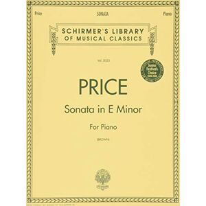 Florence Price Sonata in E minor. Piano Solo.: Schirmer Library of Classics Volume 2023 Nfmc 2024-2028 Selection Piano Solo (Schirmer's Library of Musical Classics) Florence Price Sonata in E minor. Piano Solo.: Schirmer Library of Classics Volume 2023 Nfmc 2024-2028 Selection Piano Solo (Schirmer's Library of Musical Classics)