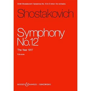 Dmitri Shostakovich : Symphony No. 12 op. 112 Boosey & Hawkes and Sikorski Full Score (SIK2512): Das Jahr 1917 Dmitri Shostakovich : Symphony No. 12 op. 112 Boosey & Hawkes and Sikorski Full Score (SIK2512): Das Jahr 1917