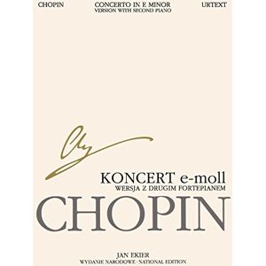 Frédéric Chopin Concerto No. 1 e-minor Op. 11 Piano and Orchestra .: Chopin National Edition 30b, Vol. Vla (Series B: Works Published Posthumously / Seria B: Utwory Wydane Posmiertnie) Frédéric Chopin Concerto No. 1 e-minor Op. 11 Piano and Orchestra .: Chopin National Edition 30b, Vol. Vla (Series B: Works Published Posthumously / Seria B: Utwory Wydane Posmiertnie)