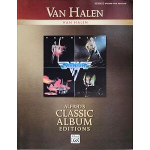 Van Halen : Authentic Guitar TAB (Alfred's Classic Album Edtions) Van Halen : Authentic Guitar TAB (Alfred's Classic Album Edtions)
