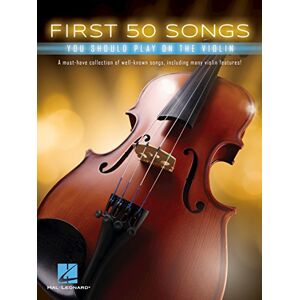 Various First 50 Songs You Should Play on the Violin Beginner Violin Songbook with Pop, Classical & Movie Hits Includes Canon in D, Dust in the Wind, Viva La Vida, Schindler’s List Various First 50 Songs You Should Play on the Violin Beginner Violin Songbook with Pop, Classical & Movie Hits Includes Canon in D, Dust in the Wind, Viva La Vida, Schindler’s List