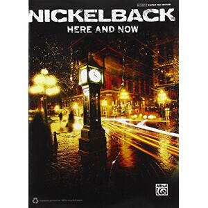 Staff, Alfred Publishing Nickelback -- Here and Now: Authentic Guitar TAB Staff, Alfred Publishing Nickelback -- Here and Now: Authentic Guitar TAB