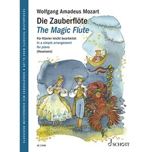 Wolfgang Amadeus Mozart The Magic Flute In a simple arrangement for piano Piano Sheet music Schott Music (ED 23596) (Get to Know Classical Masterpieces) Wolfgang Amadeus Mozart The Magic Flute In a simple arrangement for piano Piano Sheet music Schott Music (ED 23596) (Get to Know Classical Masterpieces)