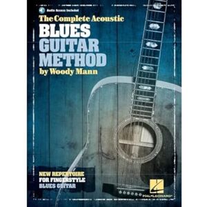 Woody Mann The Complete Acoustic Blues Guitar Method. Includes Audio Online: New Repertoire for Fingerstyle Blues Guitar Woody Mann The Complete Acoustic Blues Guitar Method. Includes Audio Online: New Repertoire for Fingerstyle Blues Guitar