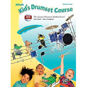 Black, Dave Alfred's Kid's Drumset Course: The Easiest Drumset Method Ever! (Book & DVD): The Easiest Drumset Method Ever! (Beginning) (Alfred's Kid's Drum Course) Black, Dave Alfred's Kid's Drumset Course: The Easiest Drumset Method Ever! (Book & DVD): The Easiest Drumset Method Ever! (Beginning) (Alfred's Kid's Drum Course)