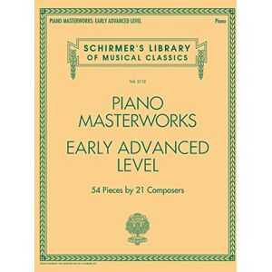 Various Schirmer's Library Of Musical Classics Volume 2112: Piano Masterworks Early Advanced Level: 54 Pieces by 21 Composers (Schirmer's Library of Musical Classics, 2112) Various Schirmer's Library Of Musical Classics Volume 2112: Piano Masterworks Early Advanced Level: 54 Pieces by 21 Composers (Schirmer's Library of Musical Classics, 2112)