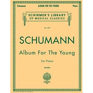 Various Robert Schumann Album For The Young Op. 68 Pf: Schirmer Library of Classics Volume 1993 Piano Solo (Schirmer's Library of Musical Classics) Various Robert Schumann Album For The Young Op. 68 Pf: Schirmer Library of Classics Volume 1993 Piano Solo (Schirmer's Library of Musical Classics)