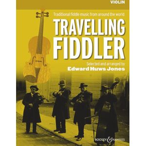 Edward Huws Jones Travelling Fiddler Traditional fiddle music from around the world Violin (2 violins), guitar ad libitum Violin Edition Boosey & Hawkes (BH 13925) Edward Huws Jones Travelling Fiddler Traditional fiddle music from around the world Violin (2 violins), guitar ad libitum Violin Edition Boosey & Hawkes (BH 13925)