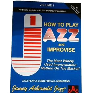 Jamey Aebersold Volume 1 How To Play Jazz & Improvise Jamey Aebersold Volume 1 How To Play Jazz & Improvise